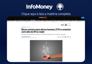 Ricos correm para ativos isentos, ETFs e exterior com alta do IR no radar